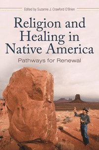 bokomslag Religion and Healing in Native America