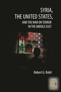 bokomslag Syria, the United States, and the War on Terror in the Middle East