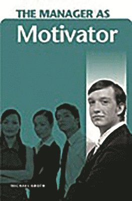 The Manager as Motivator 1