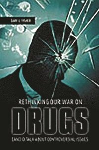 bokomslag Rethinking Our War on Drugs