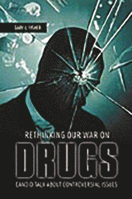 Rethinking Our War on Drugs 1