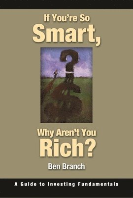 If You're So Smart, Why Aren't You Rich? 1