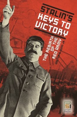 Walter S. Dunn Jr., Jr. Dunn, Walter S., Walter Dunn - Stalin's Keys to Victory, Inbunden