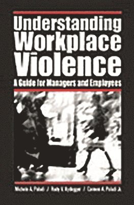 Michele A. Paludi, Rudy Nydegger, Carmen A. Paludi Jr., Ph.D. Nydegger, Rudy, Rudy V. Nydegger, PH.D. Paludi, Michele A., PH.D. Nydegger, Rudy V., Carmen A. Jr. Paludi - Understanding Workplace Violence, Inbunden
