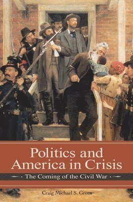 Michael Green - Politics and America in Crisis, Inbunden