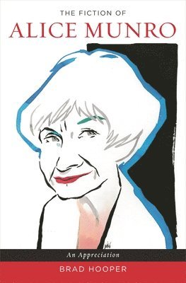 Brad Hooper, Susan Smith - Fiction of Alice Munro, Inbunden