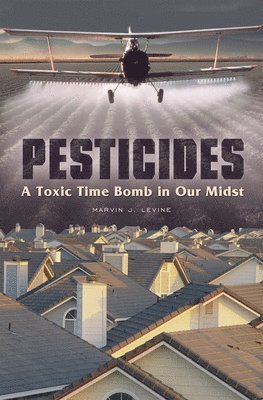 Marvin J. Levine, Marvin Levine - Pesticides, Inbunden