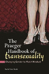 bokomslag The Praeger Handbook of Transsexuality