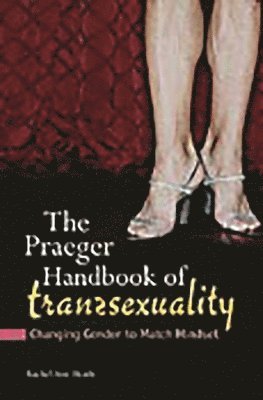 The Praeger Handbook of Transsexuality 1