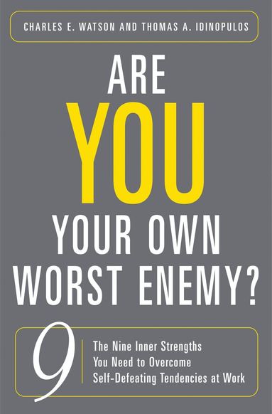 Charles E. Watson, Thomas A. Idinopulos - Are You Your Own Worst Enemy?, Inbunden
