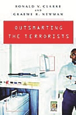Ronald V. Clarke - Outsmarting the Terrorists, Inbunden