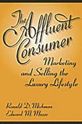 Ronald D. Michman, Edward M. Mazze, Ronald Michman, Edward Mazze - Affluent Consumer, Inbunden