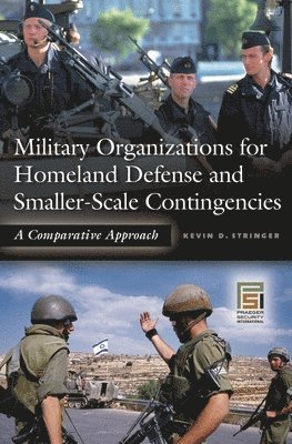 Military Organizations for Homeland Defense and Smaller-Scale Contingencies 1