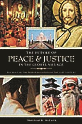 The Future of Peace and Justice in the Global Village 1