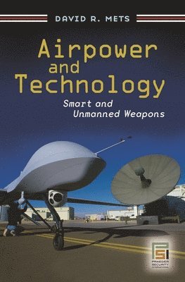 David R. Mets - Airpower and Technology, Inbunden