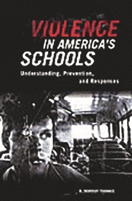 R. Murray Thomas - Violence in America's Schools, Inbunden