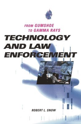 Robert L. Snow, Robert Snow - Technology and Law Enforcement, Inbunden