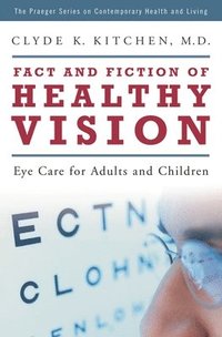 bokomslag Fact and Fiction of Healthy Vision