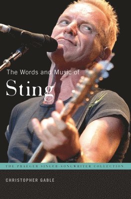 Christopher R. Gabel, Christopher Gable - Words and Music of Sting, Inbunden