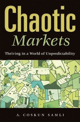 A. Coskun Samli, A. Samli - Chaotic Markets, Inbunden