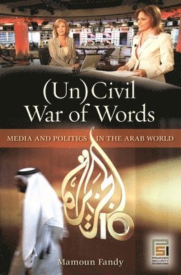 Mamoun Fandy - (Un)Civil War of Words, Inbunden