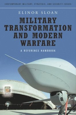 Elinor Sloan - Military Transformation and Modern Warfare, Inbunden