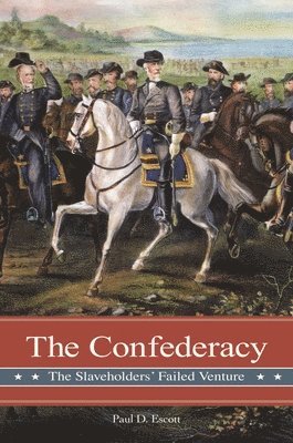 Paul D. Escott - Confederacy, Inbunden