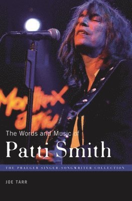 Joe Tarr - Words and Music of Patti Smith, Inbunden