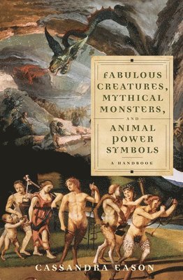 Fabulous Creatures, Mythical Monsters, and Animal Power Symbols 1
