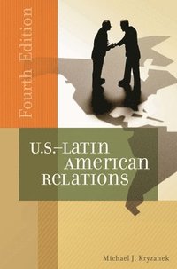 bokomslag U.S.-Latin American Relations, 4th Edition