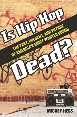 Mickey Hess - Is Hip Hop Dead?, Inbunden
