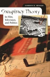 bokomslag Conspiracy Theory in Film, Television, and Politics