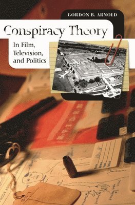 Conspiracy Theory in Film, Television, and Politics 1