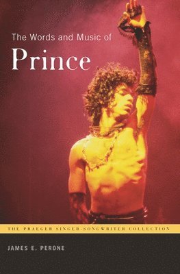 James E. Perone - Words and Music of Prince, Inbunden