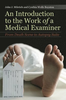 John J. Miletich, Tia Laura Lindstrom, John Miletich, Tia Lindstrom - Introduction to the Work of a Medical Examiner, Inbunden