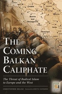 bokomslag The Coming Balkan Caliphate