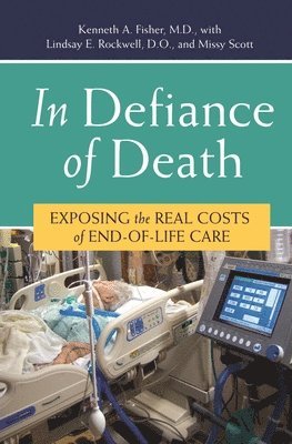 Kenneth A. Fisher, Lindsay E. Rockwell, Missy Scott, Kenneth Fisher, Lindsay Rockwell - In Defiance of Death, Inbunden