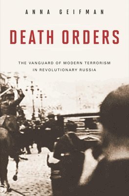 Anna Geifman - Death Orders, Inbunden