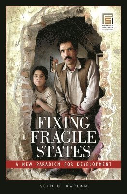 Seth D. Kaplan, Seth Kaplan - Fixing Fragile States, Inbunden