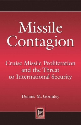 Dennis M. Gormley - Missile Contagion, Inbunden