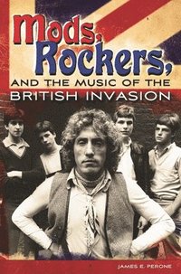 bokomslag Mods, Rockers, and the Music of the British Invasion