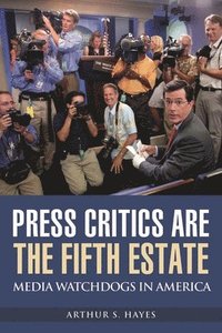 bokomslag Press Critics Are the Fifth Estate