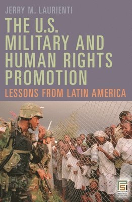 bokomslag U.S. Military and Human Rights Promotion