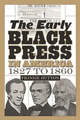 The Early Black Press in America, 1827 to 1860 1