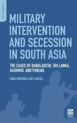 bokomslag Military Intervention and Secession in South Asia