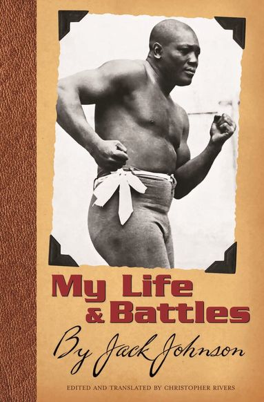 Christopher Rivers - My Life and Battles, Inbunden