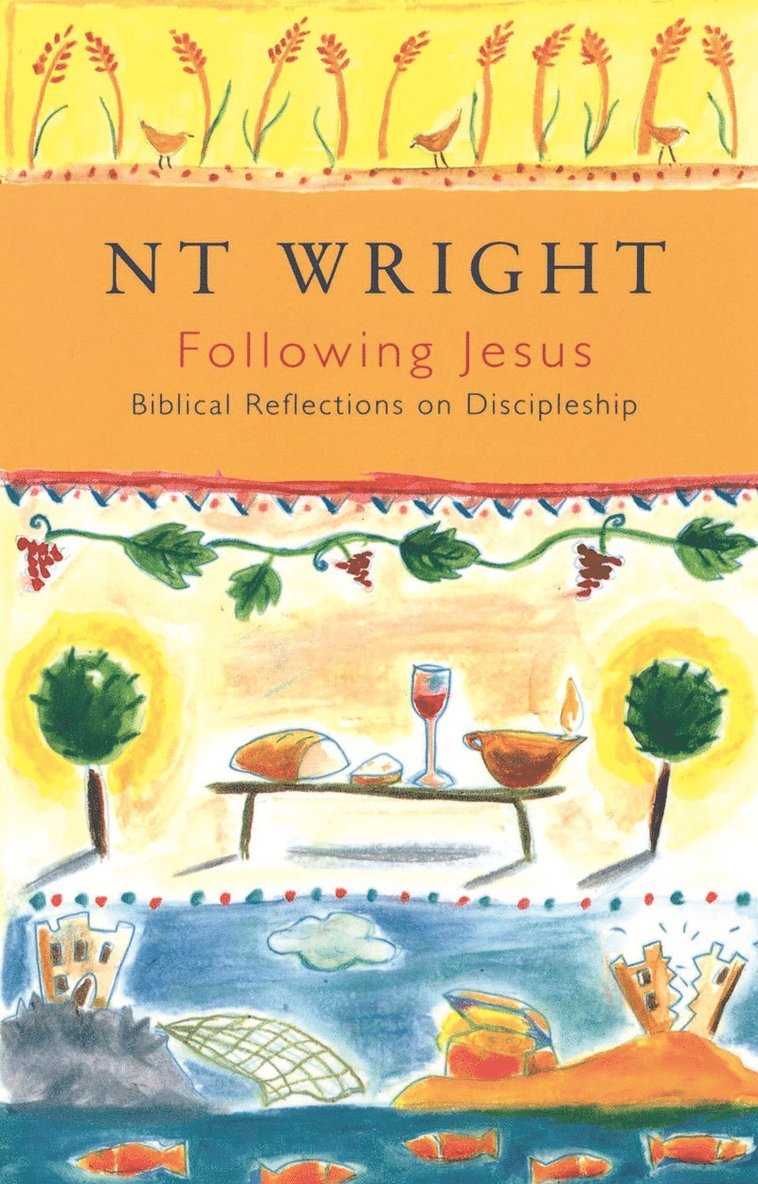 Tom Wright - Following Jesus, Häftad