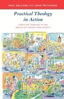 Paul Ballard, John Pritchard - Practical Theology in Action - Christian Thinking in the Service of Church and Society, Häftad
