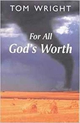 N T Wright - For All God's Worth, Häftad