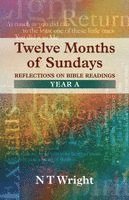 Tom Wright - Twelve Months of Sundays Year A - Reflections on Bible Readings, Häftad